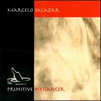 Marcelo Salazar - Primitive Messenger lyrics