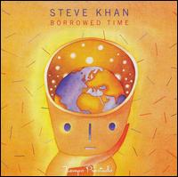 Steve Khan - Borrowed Time lyrics