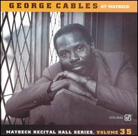 George Cables - Live at Maybeck Recital Hall, Vol. 35 lyrics