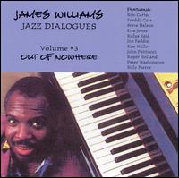 James Williams - Jazz Dialogues, Vol. 3: Out of Nowhere lyrics