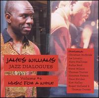 James Williams - Jazz Dialogues, Vol. 4: Music for a While lyrics