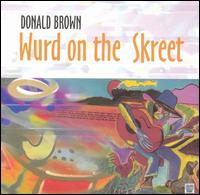 Donald Brown - Wurd on the Skreet lyrics