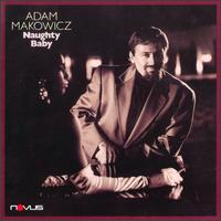 Adam Makowicz - Naughty Baby lyrics