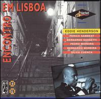 Eddie Henderson - Encontro Em Lisboa (In Concert in Lisbon) [live] lyrics