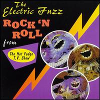 Electric Fuzz - Hot Fudge TV Show lyrics