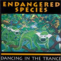 Endangered Species - Dancing in the Trance of Life lyrics