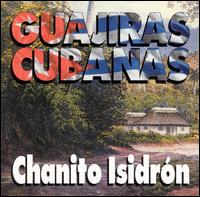 Chanito Isidron - Guajiras Cubanas lyrics