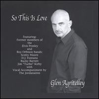 Glen Agritelley - So This Is Love lyrics