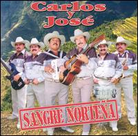 Carlos y Jos - Sangre Nortena lyrics