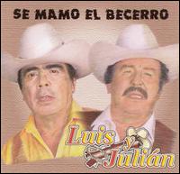 Luis y Julin - Se Mamo el Becerro lyrics