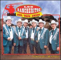 Los Rancheritos del Topo Chico - Tu Recuerdo Y Mi Nombre lyrics