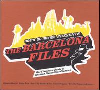 Agent Du Monde - The Barcelona Files: Hot Flamenco Beats & Spanish Dancefloor Classics lyrics