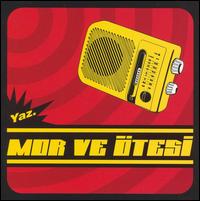 Mor Ve tesi - Yaz [4 Tracks] lyrics