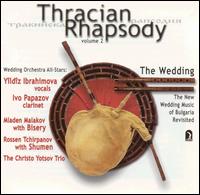 Yldz Ibrahimova - Thracian Rhapsody: New Wedding Music of Bulgaria, Vol. 2 lyrics