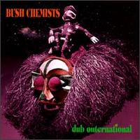 The Bush Chemists - Dub Outernational lyrics