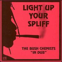 The Bush Chemists - Light Up Your Spliff lyrics