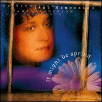 Jane Henderson - It Might Be Spring lyrics