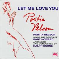 Portia Nelson - Let Me Love You: The Songs of Bart Howard lyrics