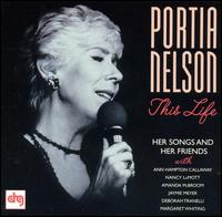 Portia Nelson - This Life, Her Songs & Her Friends lyrics