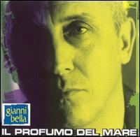 Gianni Bella - Il Profumo de Mare: San Remo 2001 lyrics