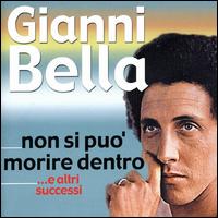 Gianni Bella - Non Si Puo Morire Dentro E Altri Successi lyrics