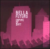Bella Futuro - Empire of Dirt lyrics