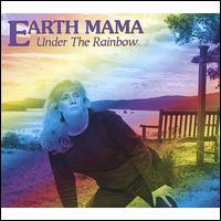Earth Mama - Under the Rainbow lyrics