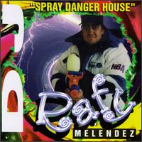 DJ Rafy Melendez - Spray Danger House lyrics