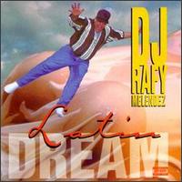 DJ Rafy Melendez - Latin Dreams lyrics
