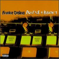 Frankie Cutlass - Politics & Bullshit lyrics