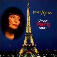 Karen Akers - Under Paris Skies lyrics