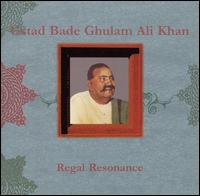 Bade Ghulam Ali Khan - Regal Resonance lyrics