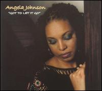 Angela Johnson - Got to Let It Go lyrics