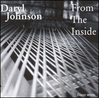 Daryl Johnson [Jazz] - From the Inside lyrics