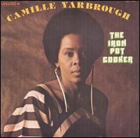 Camille Yarbrough - Iron Pot Cooker lyrics