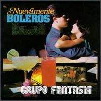Grupo Fantasia - Nuevamente Boleros lyrics