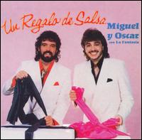 Miguel y Oscar Con la Fantasa - Un Regalo de Salsa lyrics