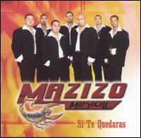 Mazizo Musical - Si Te Quedaras lyrics