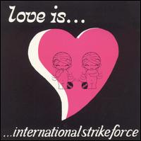 International Strike Force - Love Is... lyrics