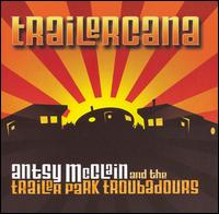 Antsy McClain & the Trailer Park Troubadours - Trailercana lyrics