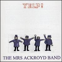 Mrs. Ackroyd Band - Yelp! lyrics