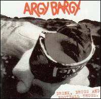 Argy Bargy - Drink, Drugs and Football Tunes lyrics