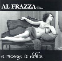 Al Frazza - A Message to Dehlia lyrics