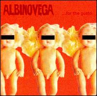 Albinovega - ...For The Gusto lyrics