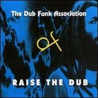 The Dub Funk Association - Raise the Dub lyrics