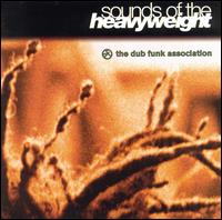 The Dub Funk Association - Sounds of the Heavyweight lyrics