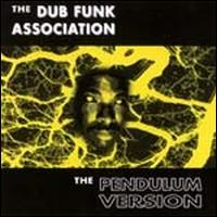 The Dub Funk Association - The Pendulum Version lyrics