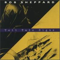 Bob Sheppard - Tell Tale Signs lyrics