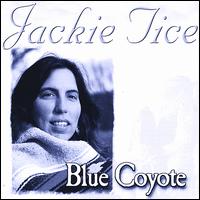 Jackie Tice - Blue Coyote lyrics