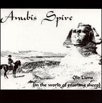 Anubis Spire - Old Lions (In the World of Snarling Sheeps) lyrics